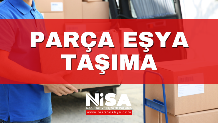 PARÇA EŞYA TAŞIMA