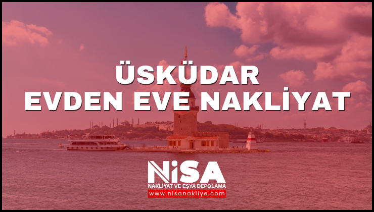 Üsküdar Evden Eve Nakliyat