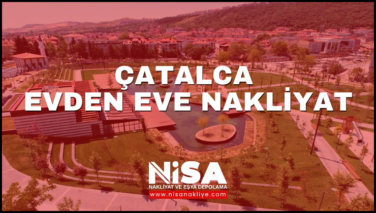 Çatalca Evden Eve Nakliyat